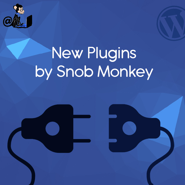New Plugins by Snob Monkey